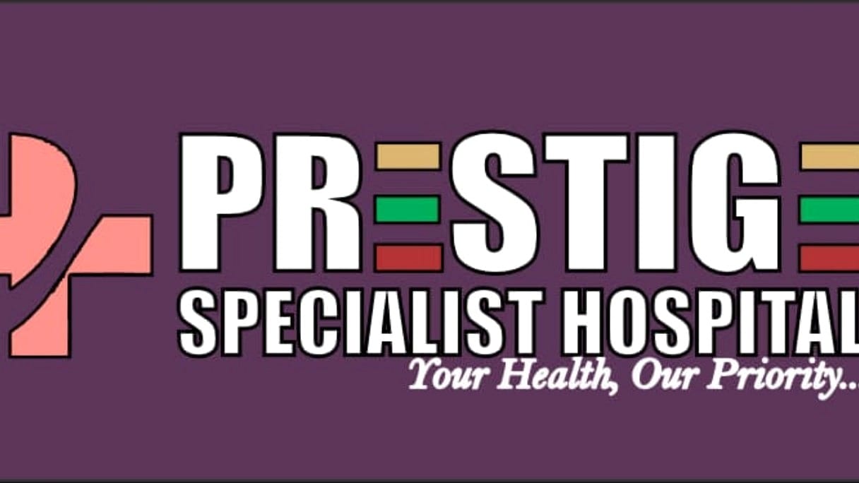 Prestige Specialist Hospital — Your Health, Our Priority